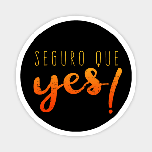 Seguro que yes - Yes, Damn it - grunge Magnet